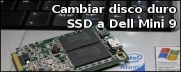 Cambiar disco duro SSD a Dell Mini 9
